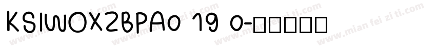 KSIWOXZBPA0 19 0字体转换